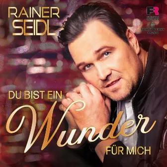 Du bist ein Wunder für mich by Rainer Seidl