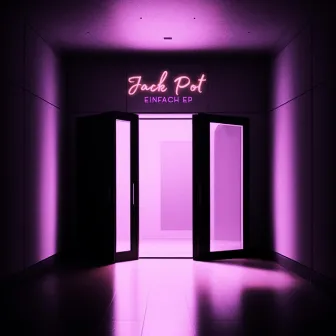 Einfach EP by Jack Pot