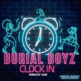 Clock In by Burial Boyz