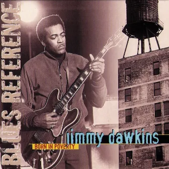 Born in Poverty (Recorded in France 1971-1974) by Jimmy Dawkins