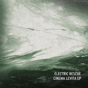 Cinema Levita EP by Electric Rescue