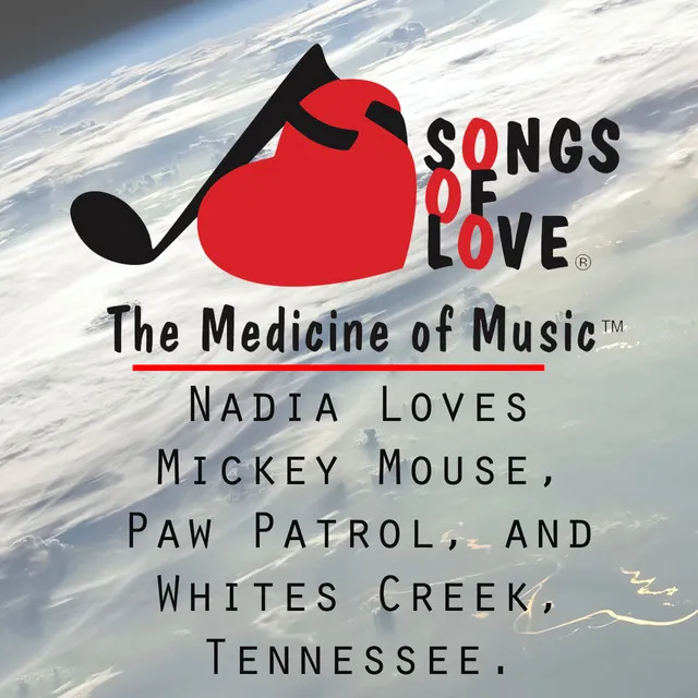 Nadia Loves Mickey Mouse, Paw Patrol, and Whites Creek, Tennessee.