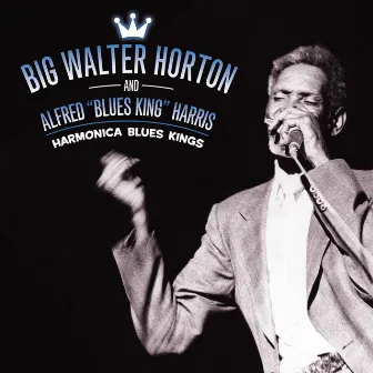 Harmonica Blues Kings by Big Walter Horton