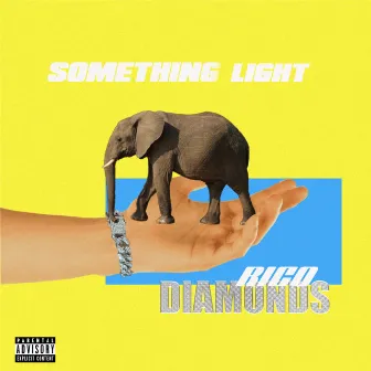 Something Light by Rico Diamonds