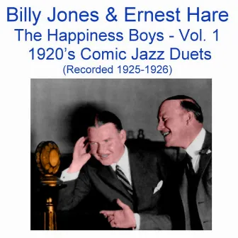 The Happiness Boys, Vol.1 (Comic Jazz Duets) [Recorded 1925-1926] by Ernest Hare