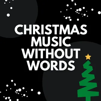 Christmas Music Without Words by Christmas Instrumental