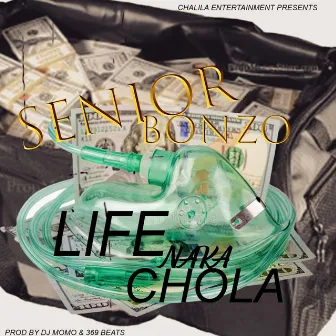 Life Naka Chola by Senior Bonzo