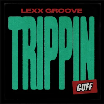 Trippin by Lexx Groove