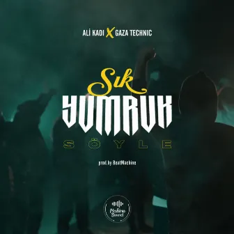 Sık Yumruk Söyle by Ali Kadı