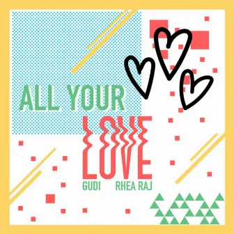 All Your Love by GUDI