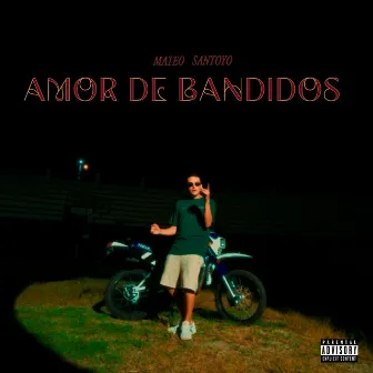 Amor de Bandidos by Mateo Santoyo