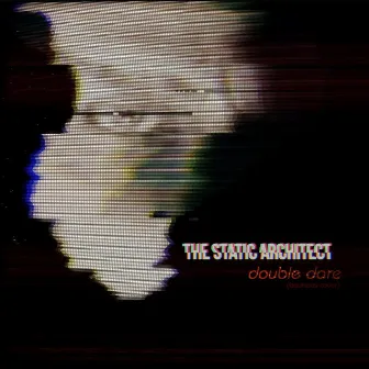 Double Dare by The Static Architect