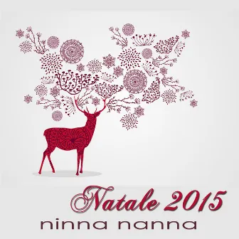 Natale 2015, Ninna Nanna - Musica per Dormire, Baby Lullabies, Ninne Nanne, Canzoni Rilassanti per Addormentarsi durante le vacanze di Natale e per Allattamento by Ninna Nanna Musica Relax