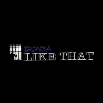 DONZA - Like That by DONZA music official