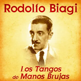 Los Tangos de Manos Brujas (Remastered) by Rodolfo Biagi