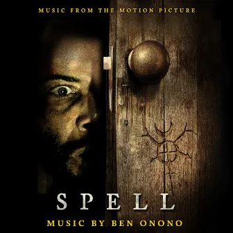 Spell (Music from the Motion Picture) by Ben Onono