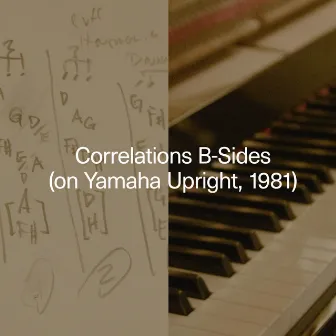 Correlations B-Sides (on Yamaha Upright, 1981) by Carlos Cipa