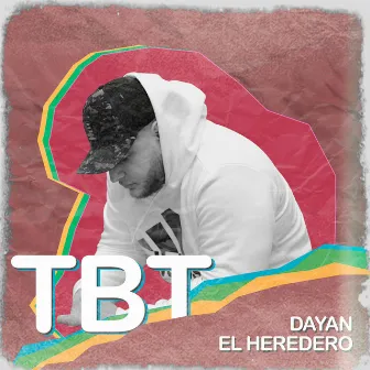 TBT by Dayan el Heredero