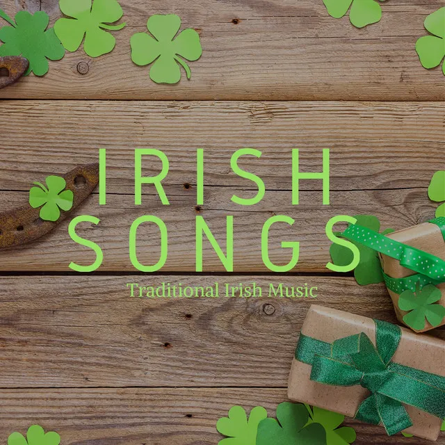 Irish Songs: Traditional Irish Music, Irish Pub Songs, Drinking Songs for St Patrick's Day