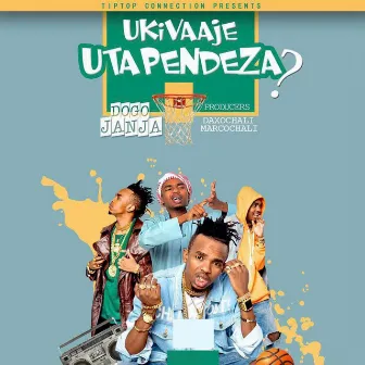 Ukivaaje Unapendeza by Dogo Janja