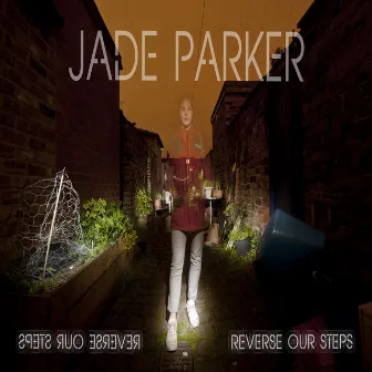 Reverse Our Steps by Jade Parker