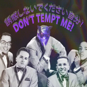 DON'T TEMPT ME! by Kid God