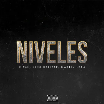 Niveles (with Martin Lora & King Kalibre) by King Kalibre