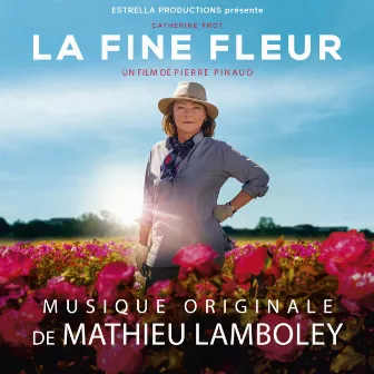 La Fine Fleur (Bande originale du film) by Mathieu Lamboley