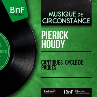 Cantiques : Cycle de pâques (Stereo Version) by Pierick Houdy