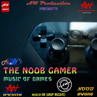 The Noob Gamer by Anup Wasave