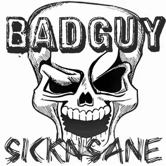 BadGuy by Sicknsane