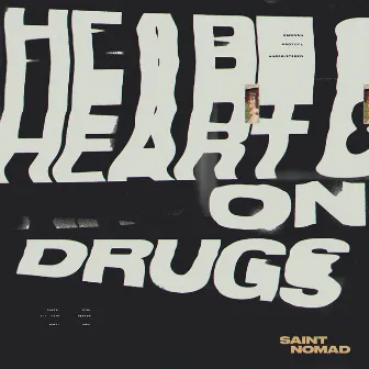 Heart On Drugs by Saint Nomad