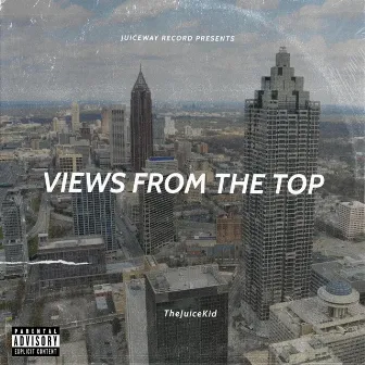 VIEWS FROM THE TOP by TheJuiceKid