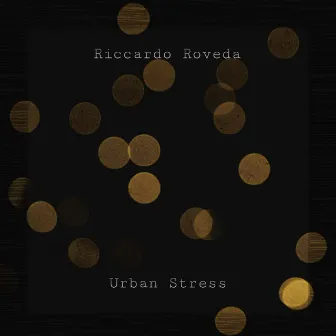 Urban Stress by Riccardo Roveda