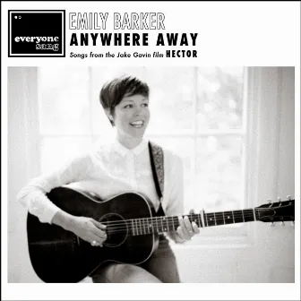 Anywhere Away (Songs from the Jake Gavin Film Hector) by Emily Barker