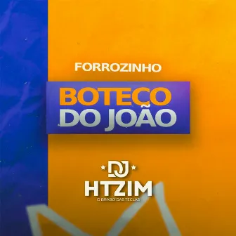 Boteco do João Forrozinho by Dj Htzim