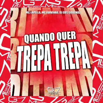 Quando Quer Trepa Trepa by MC LAPELLA