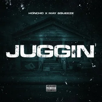 Juggin' by Honcho