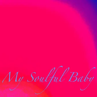 My Soulful Baby by Yona Marie