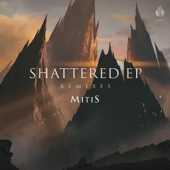 Shattered EP (Remixes) by MitiS