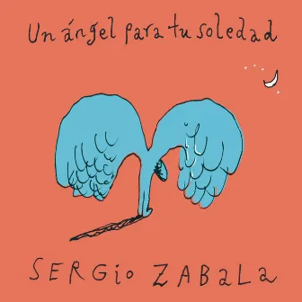 Un Ángel para tu soledad by Sergio Zabala