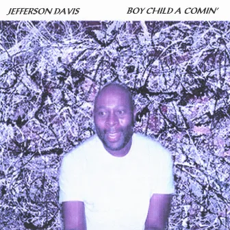 Boy Child A Comin' by Jefferson Davis