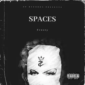 Spaces by Frosty