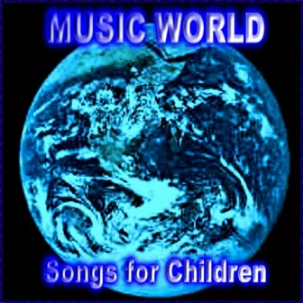 Songs for Children by Music World