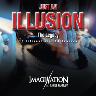 Just an Illusion the Legacy (15 International DJ Remixes) by Errol Kennedy