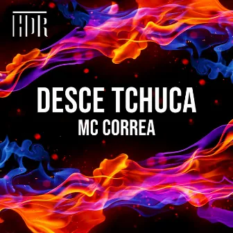 Desce Tchuca by Mc Correa