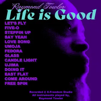 Life Is Good by Raymond Towler