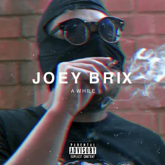 A While by Joey Brix