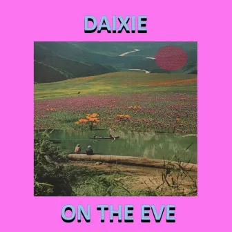 On the Eve by Daixie