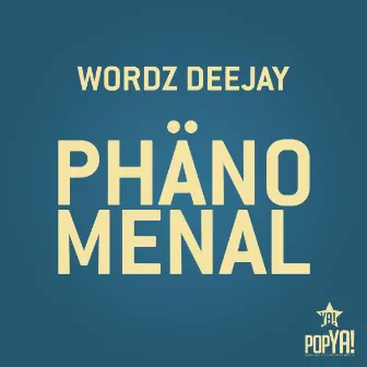 Phänomenal by Wordz Deejay